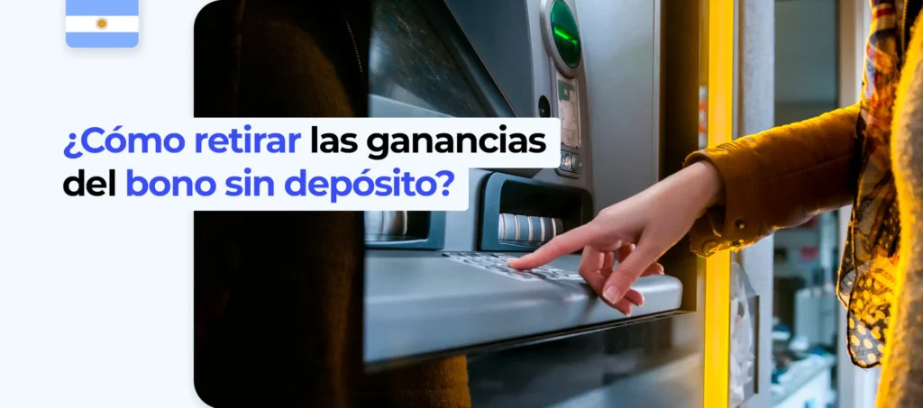 ¿Cómo retirar ganancias sin depósito de empresas de apuestas en Argentina?