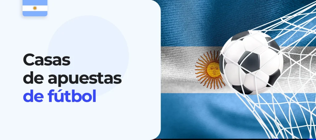 ¿Cuáles son las mejores casas de apuestas en Argentina para apostar al fútbol?