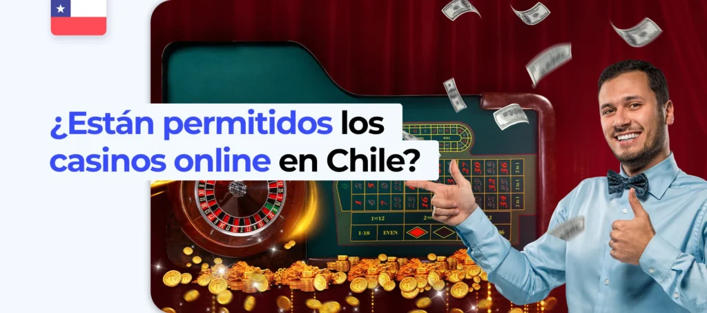 Los casinos en línea de Chile cumplen todas las leyes y normativas nacionales