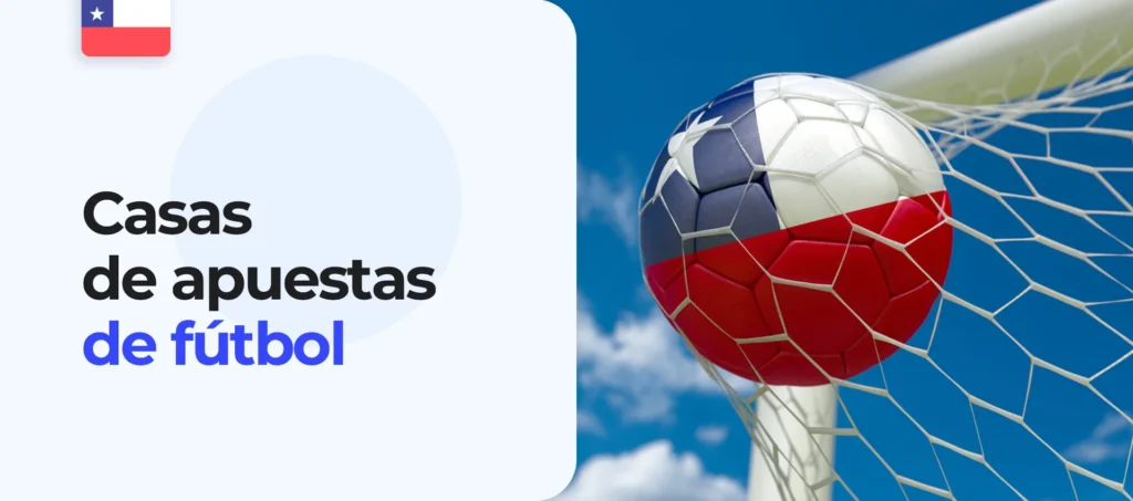 ¿Cuáles son las mejores casas de apuestas en Chile para apostar al fútbol?