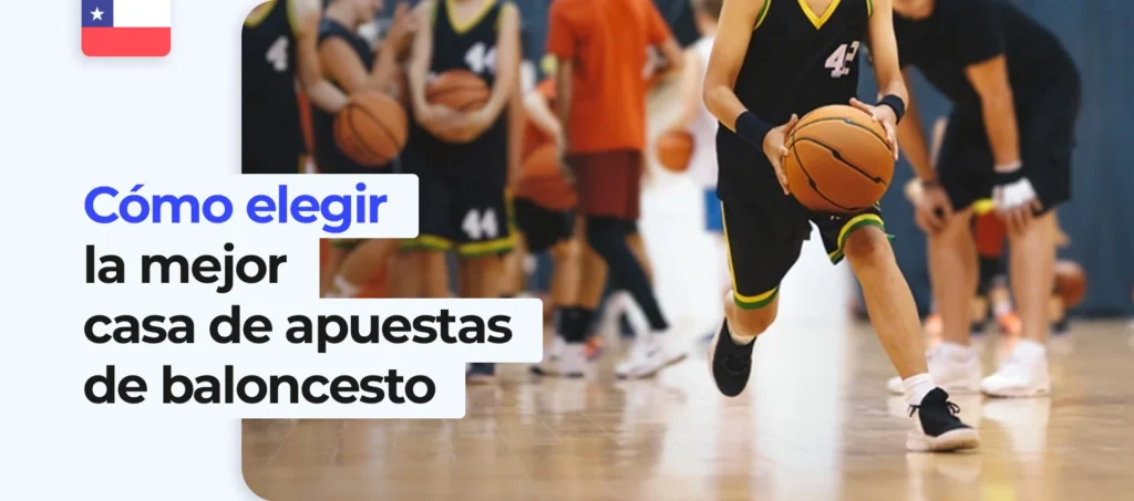 Elegir la mejor casa de apuestas de baloncesto Chile