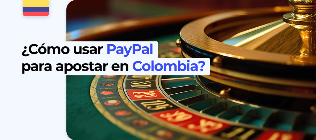 Transferencia de dinero de PayPal para apuestas en Colombia