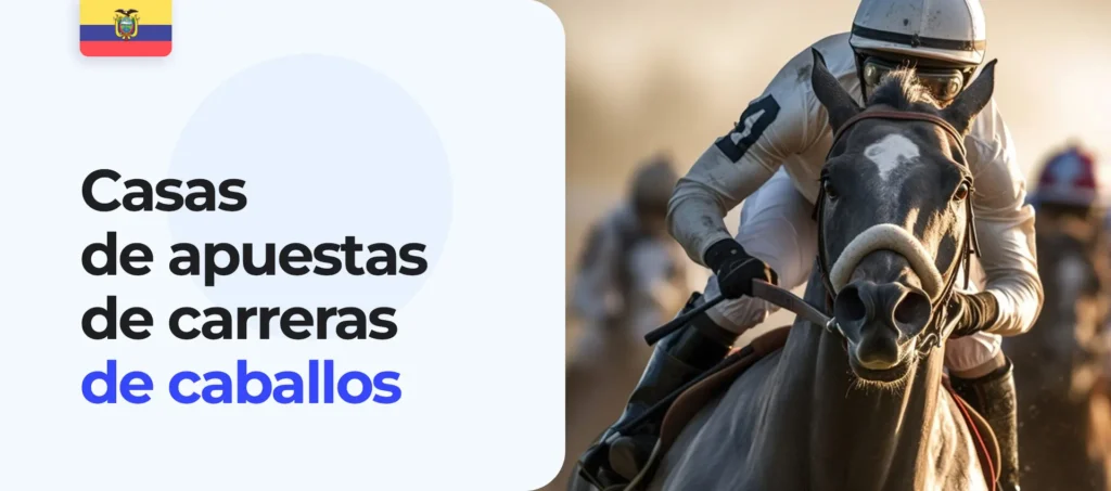 Mejores casas de apuestas en Ecuador para apostar en carreras de caballos