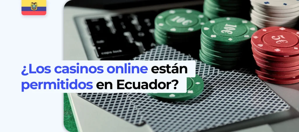 ¿Es legal el casino en línea en Ecuador?