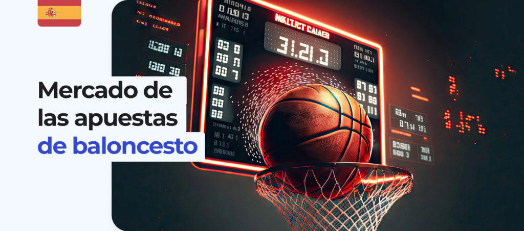 Mercado de las apuestas de baloncesto en casas de apuestas en España