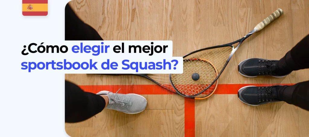 Puntos de selección de casas de apuestas para squash en España