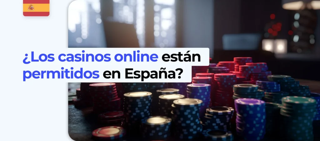 ¿Qué casinos en línea son legales en España?