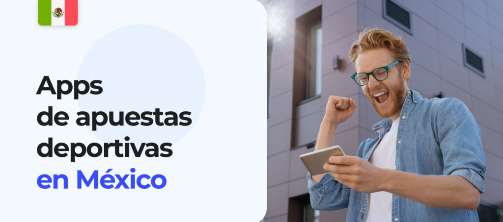 Las mejores aplicaciones de apuestas móviles en México