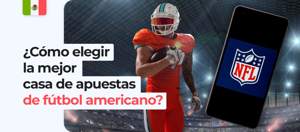 Elegir la mejor casa de apuestas para fútbol americano en México