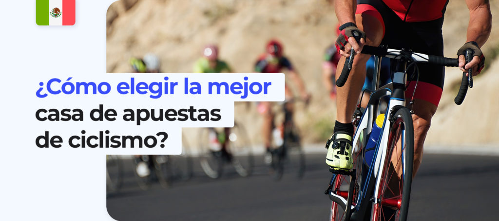 Elegir la mejor casa de apuestas ciclismo en México