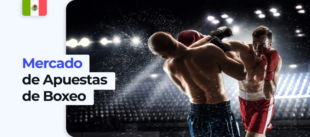 ¿Qué tipos de apuestas de boxeo existen en México?