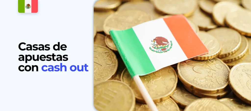 Reseña sobre las mejores casas de apuestas con Cash Out en México