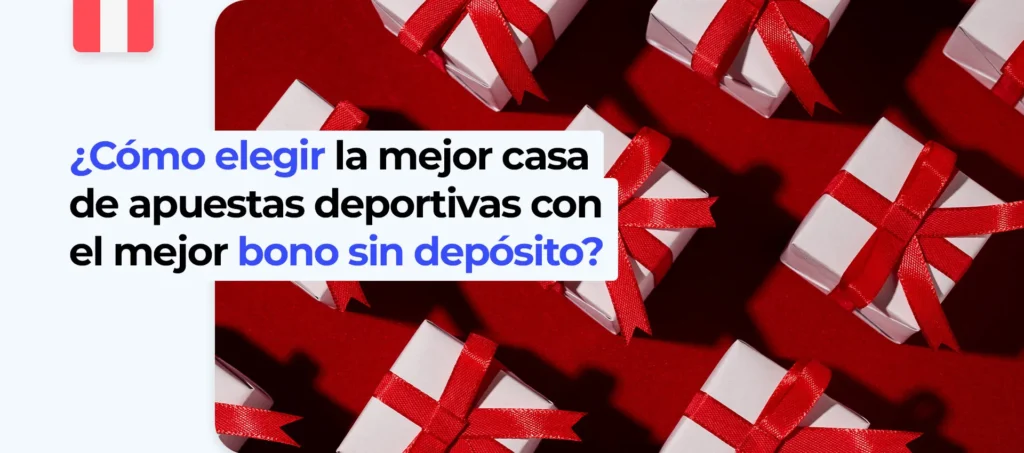Los bonos de bienvenida sin depósito son los más buscados y codiciados por los jugadores peruanos