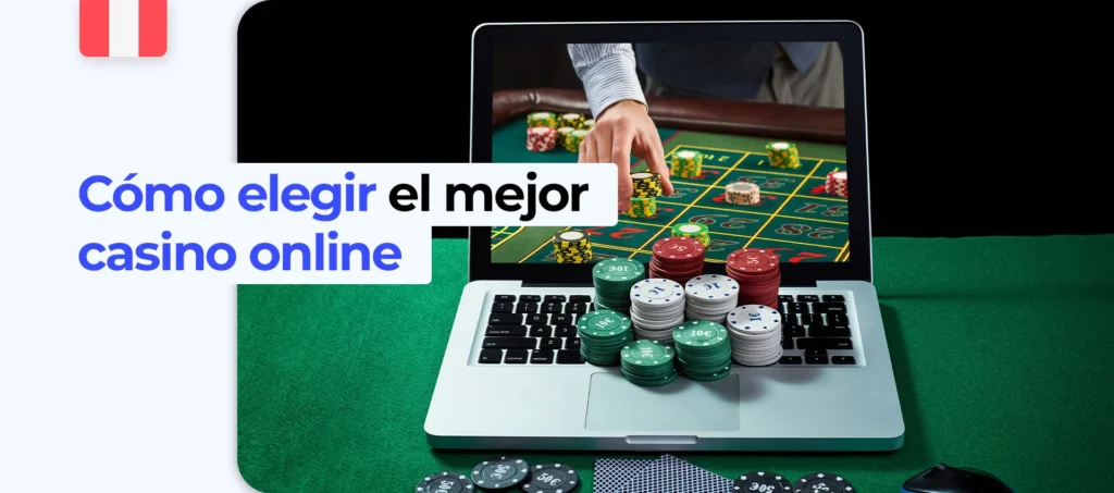 Criterios para elegir el mejor casino online de Perú