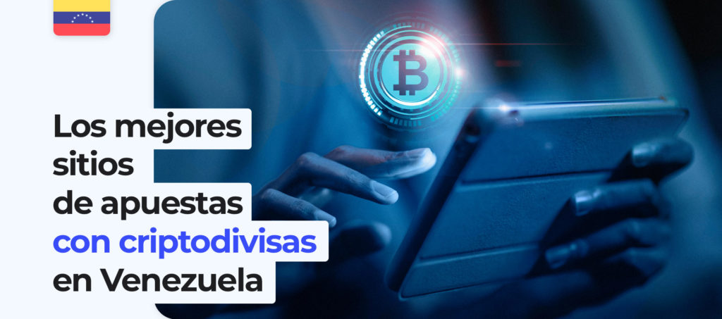 Revisión de los mejores sitios de apuestas de criptomonedas en Venezuela