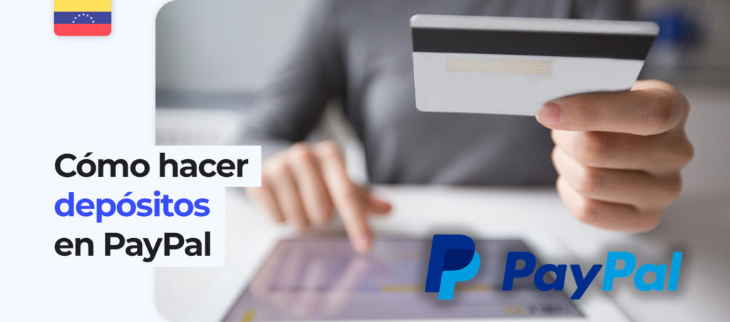 Instrucciones para hacer tu primer depósito vía PayPal en Venezuela