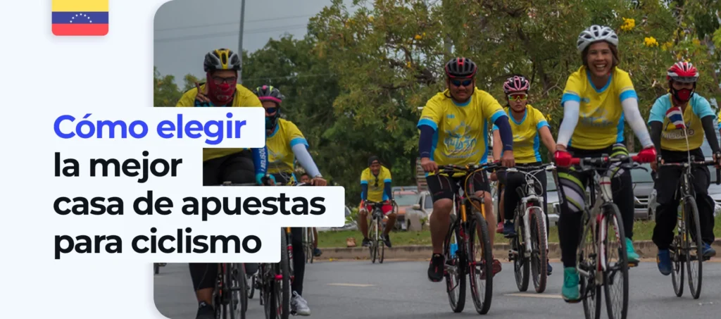 ¿Cuáles son los criterios para elegir una casa de apuestas para ciclismo en Venezuela?